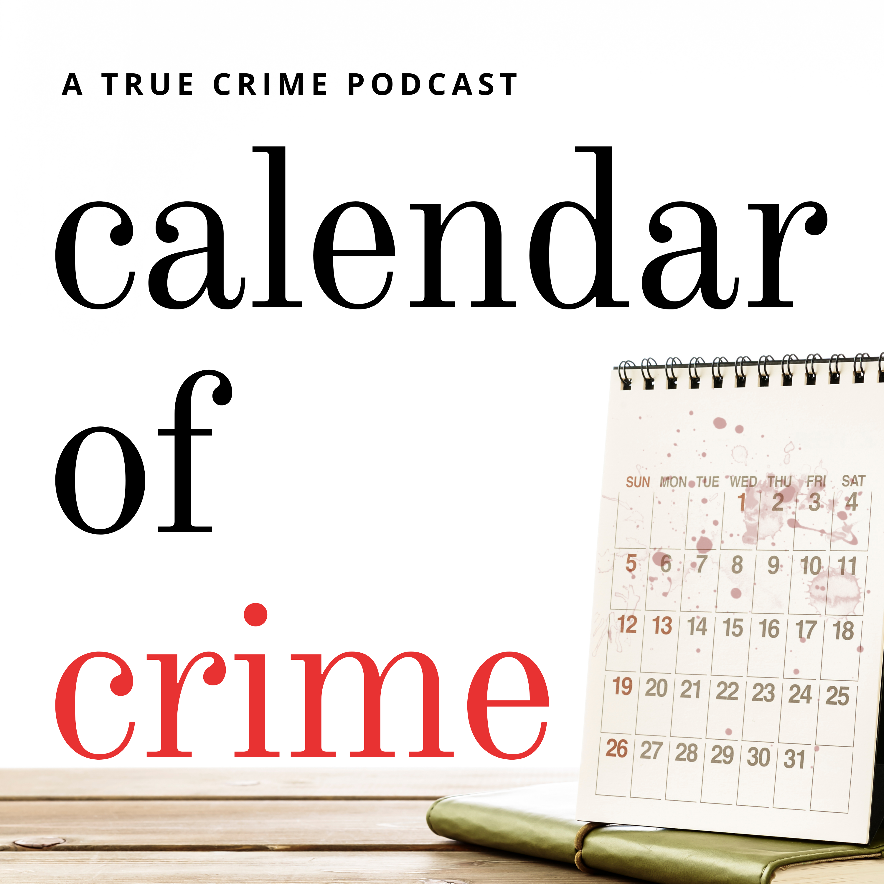 Calendar of Crime a true crime podcast